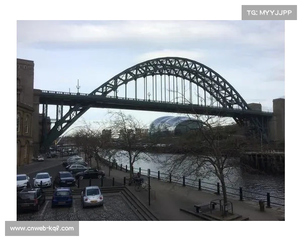 沿泰恩河行进探秘大北跑路线纽卡斯尔至南希尔兹的历史与风光